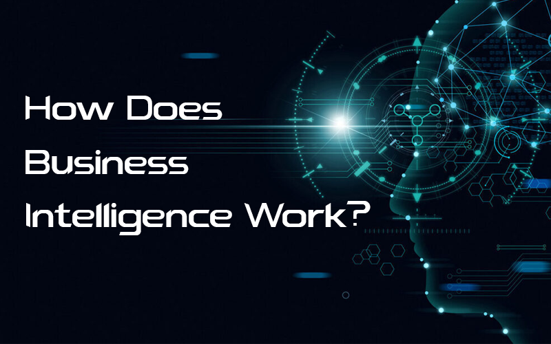 How Does Business Intelligence Work?