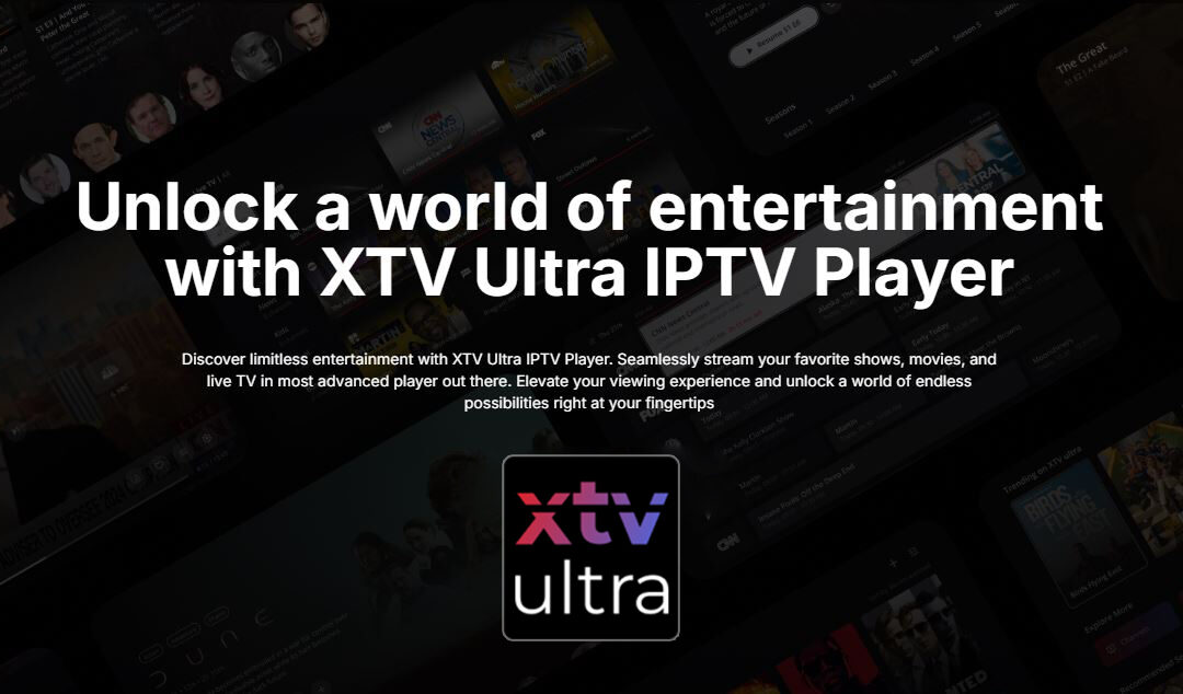 Unmatched Streaming Experience with XTV Ultra IPTV Player