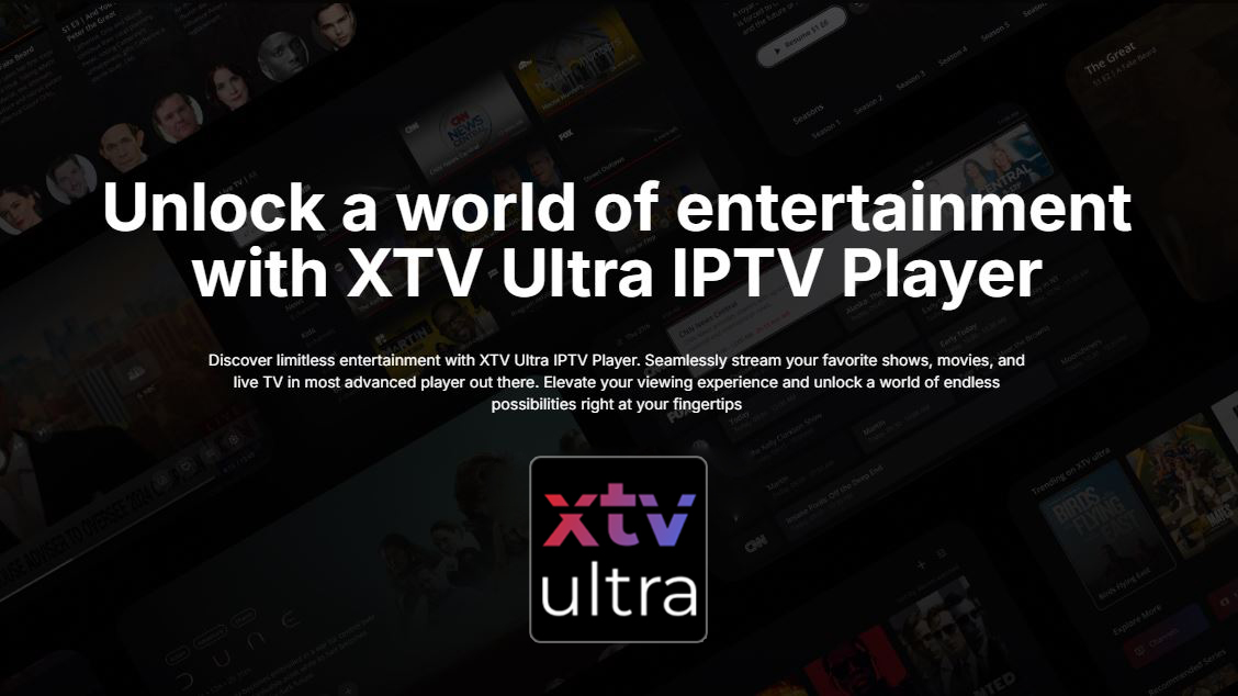 Unmatched Streaming Experience with XTV Ultra IPTV Player