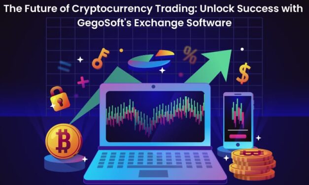 The Future of Cryptocurrency Trading: Unlock Success with GegoSoft’s Exchange Software