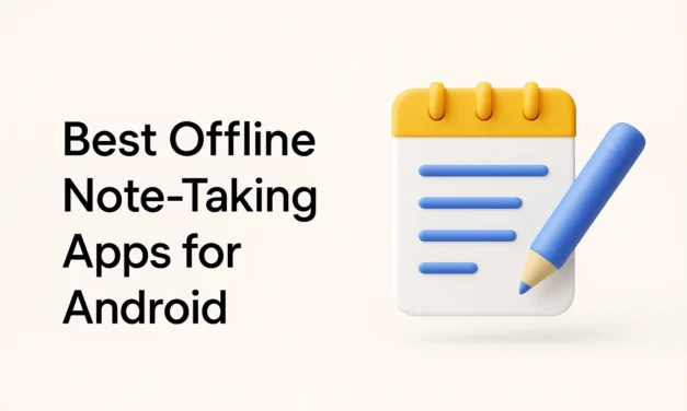 Best Offline Note-Taking Apps for Android