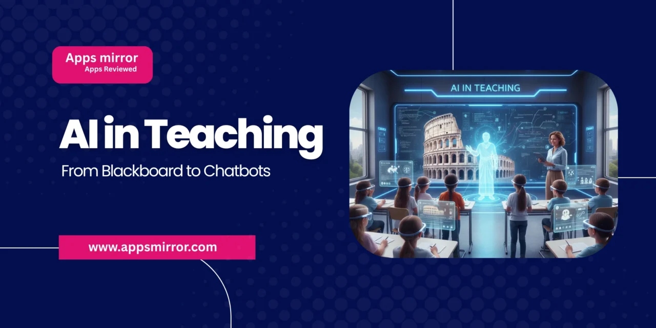 AI in Teaching: From Blackboard to Chatbots