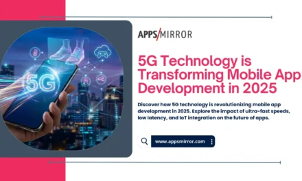 How 5G Technology is Transforming Mobile App Development in 2025