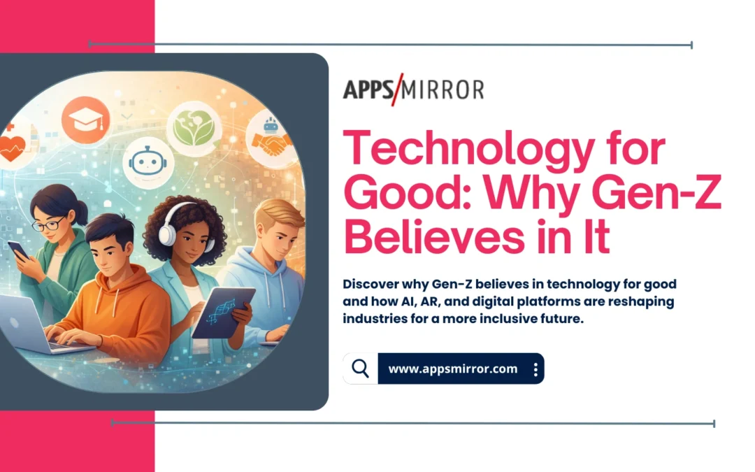 Technology for Good: Why Gen-Z Believes in It